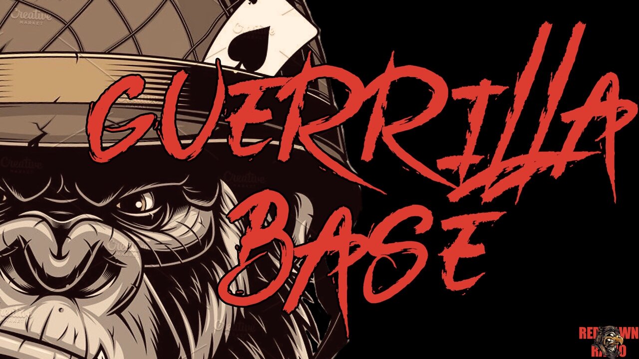 GUERRILLA BASE: 18APR22