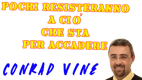 Conrad Vine - Pochi resisteranno a ciò che sta per accadere