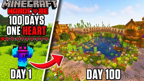 I Survived 100 Days on ONE HEART in Minecraft Hardcore!!