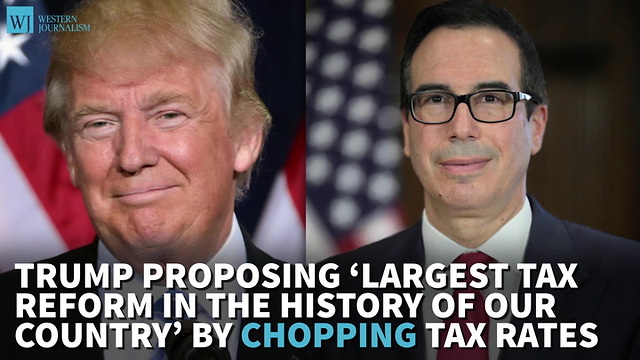 Trump Proposing ‘Largest Tax Reform In The History Of Our Country’ By Chopping Tax Rates