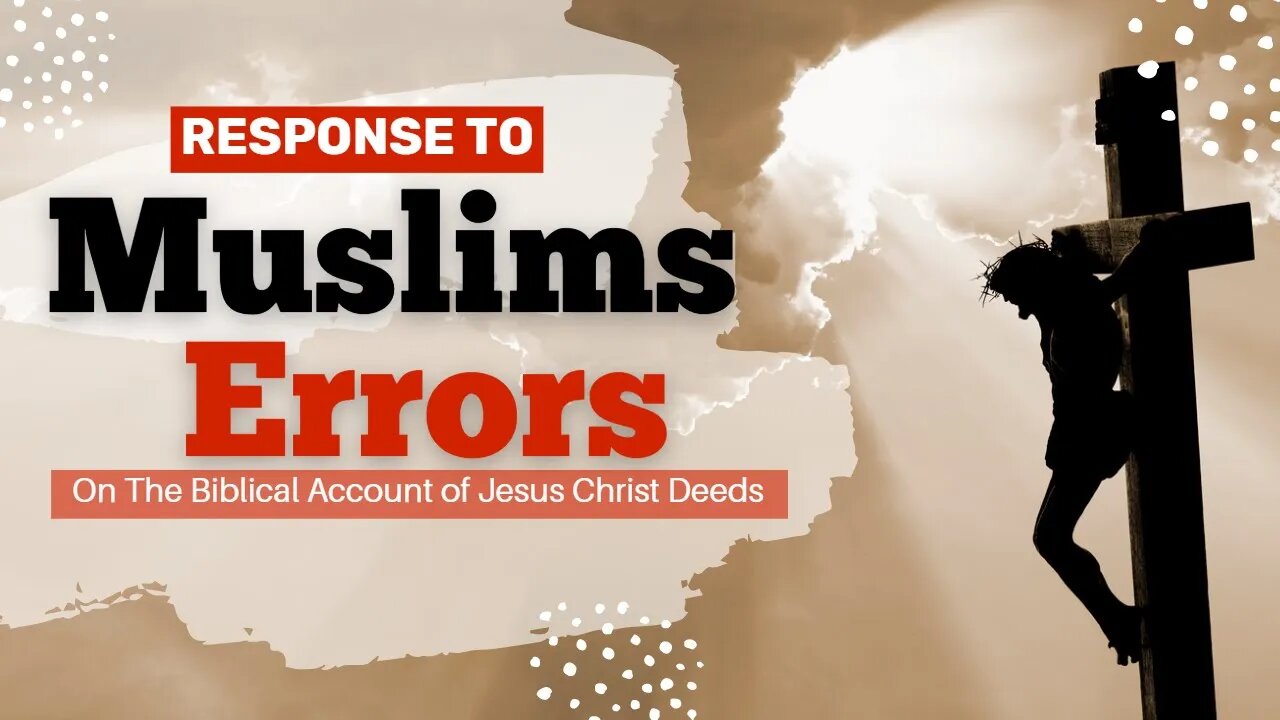 Correcting The Errors of The Muslims About Jesus