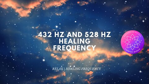 432 HZ and 528 HZ healing frequency | increase positive energy | RELAX | HEALING FREQUENCY