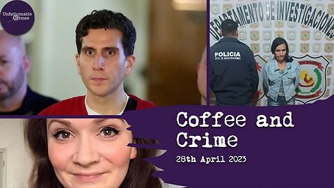 Coffee and Crime 28th April 2023 | True Crime