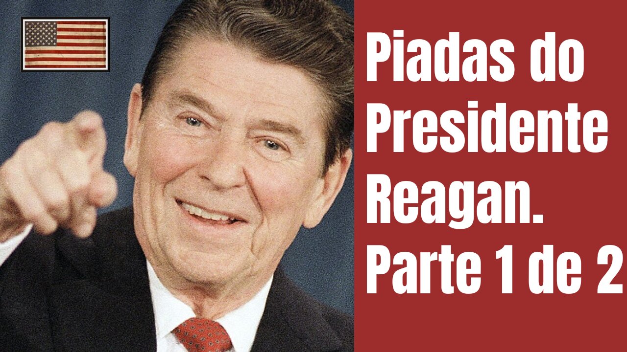 Piadas do Presidente Repubicano Ronald Reagan. Parte 1 de 2