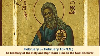 The Lives of Saints: February 3/16 (N.S.) The Holy and Righteous Simeon the God-Receiver