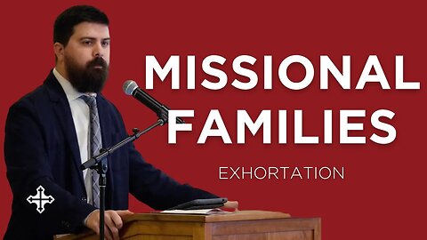Missional Families | Shawn Paterson (Exhortation—King's Cross Church)
