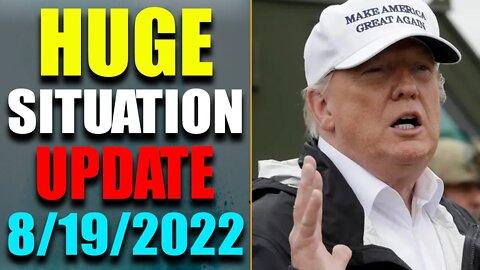 HUGE SITUATION EXCLUSIVE UPDATE OF TODAY'S AUG 19, 2022