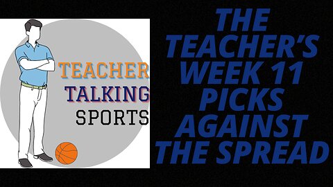 The Teacher's Week 11 Picks Against The Spread