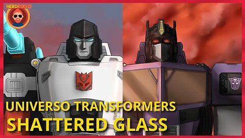 CONHEÇA! O UNIVERSO SHATTERED GLASS EM TRANSFORMERS