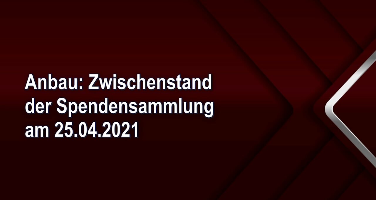 Anbau: Zwischenstand der Spendensammlung am 25.04.2021