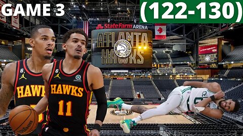 CELTICS VS HAWKS (*GAME 3*) RECAP