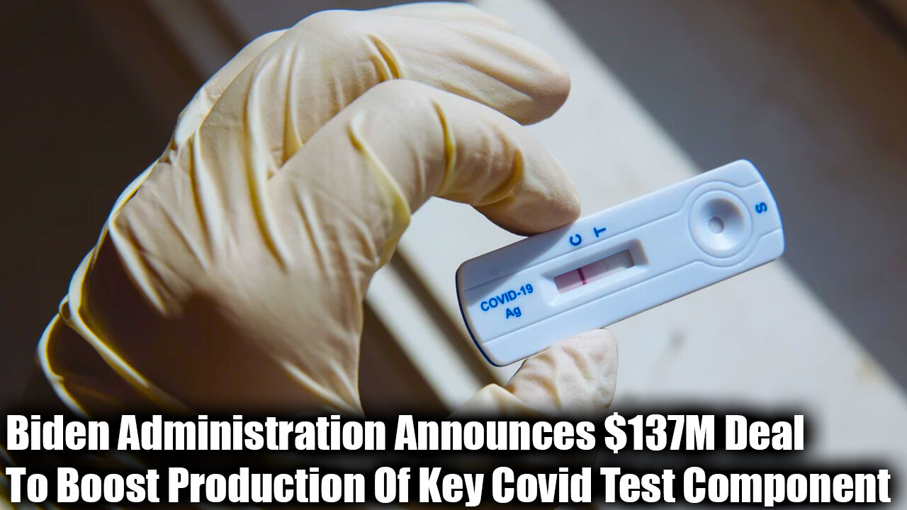 Biden Administration Announces $137M Deal To Boost Production Of Key Covid Test Component