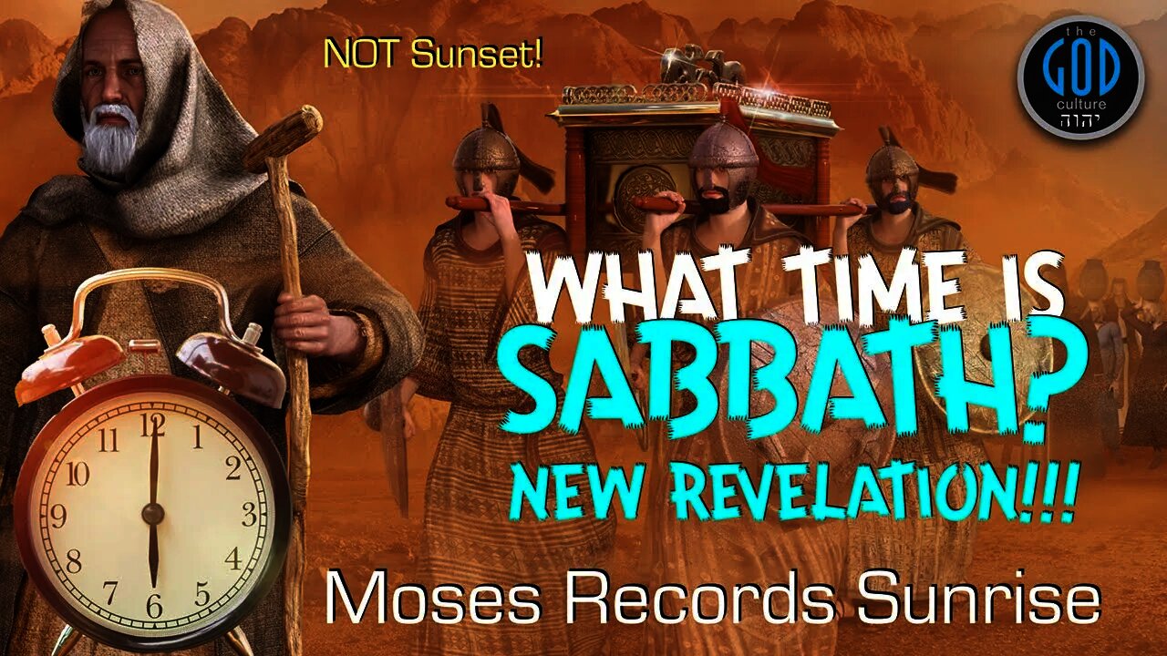 SABBATH SERIES 6D: Moses Records Sabbath Begins Saturday at Sunrise