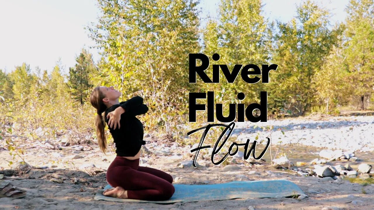 River Fluid Flow | Feminine Yoga