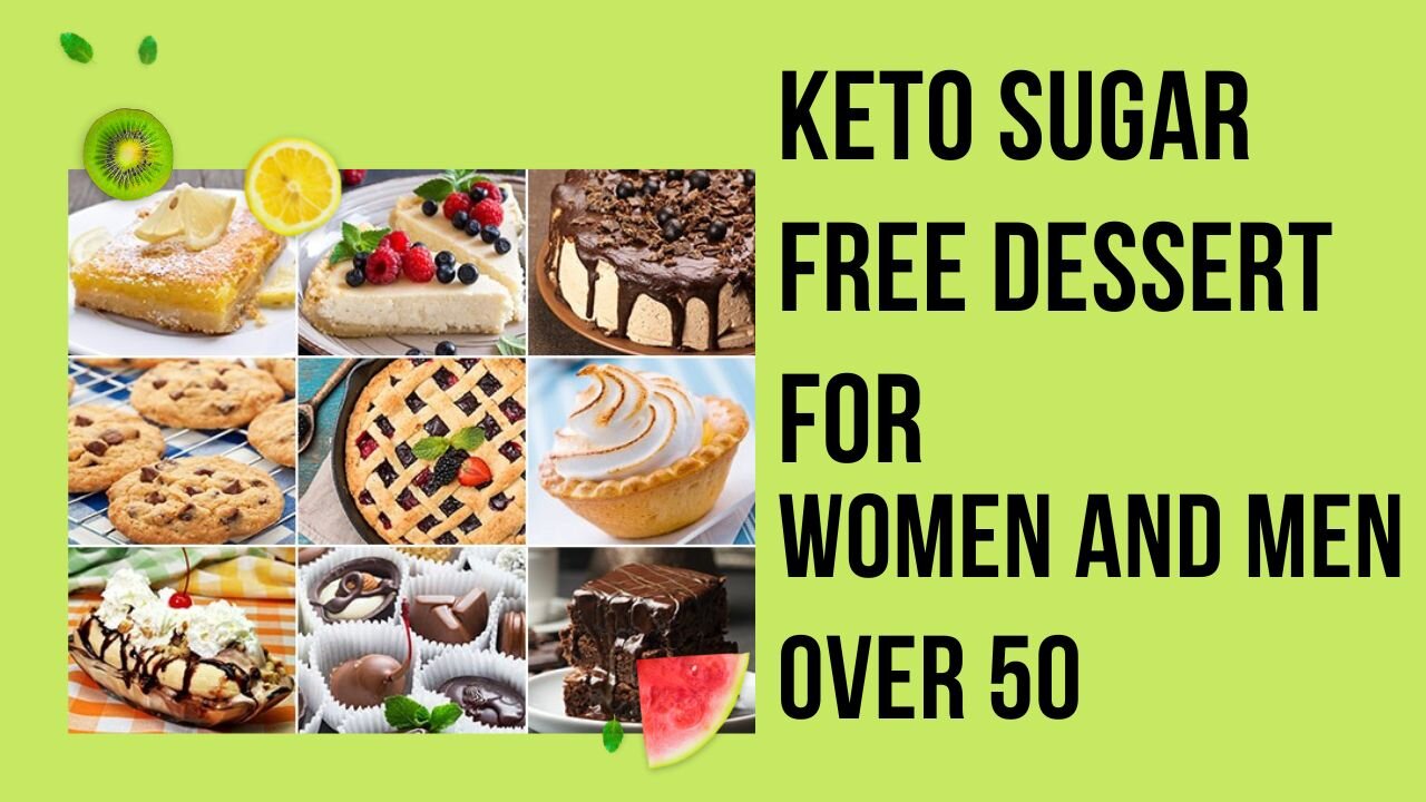 Keto Sugar Free Dessert For Men & Women Over age 50