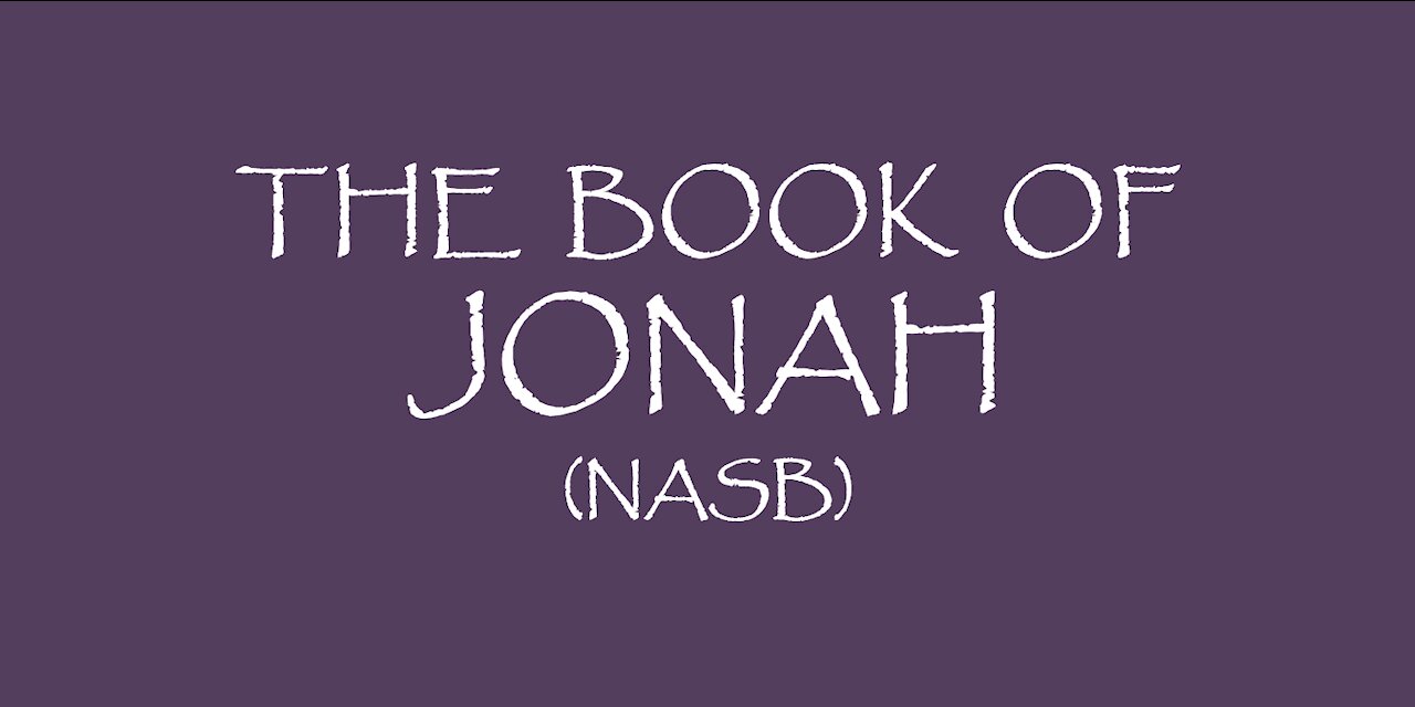 The Book of Jonah (NASB)