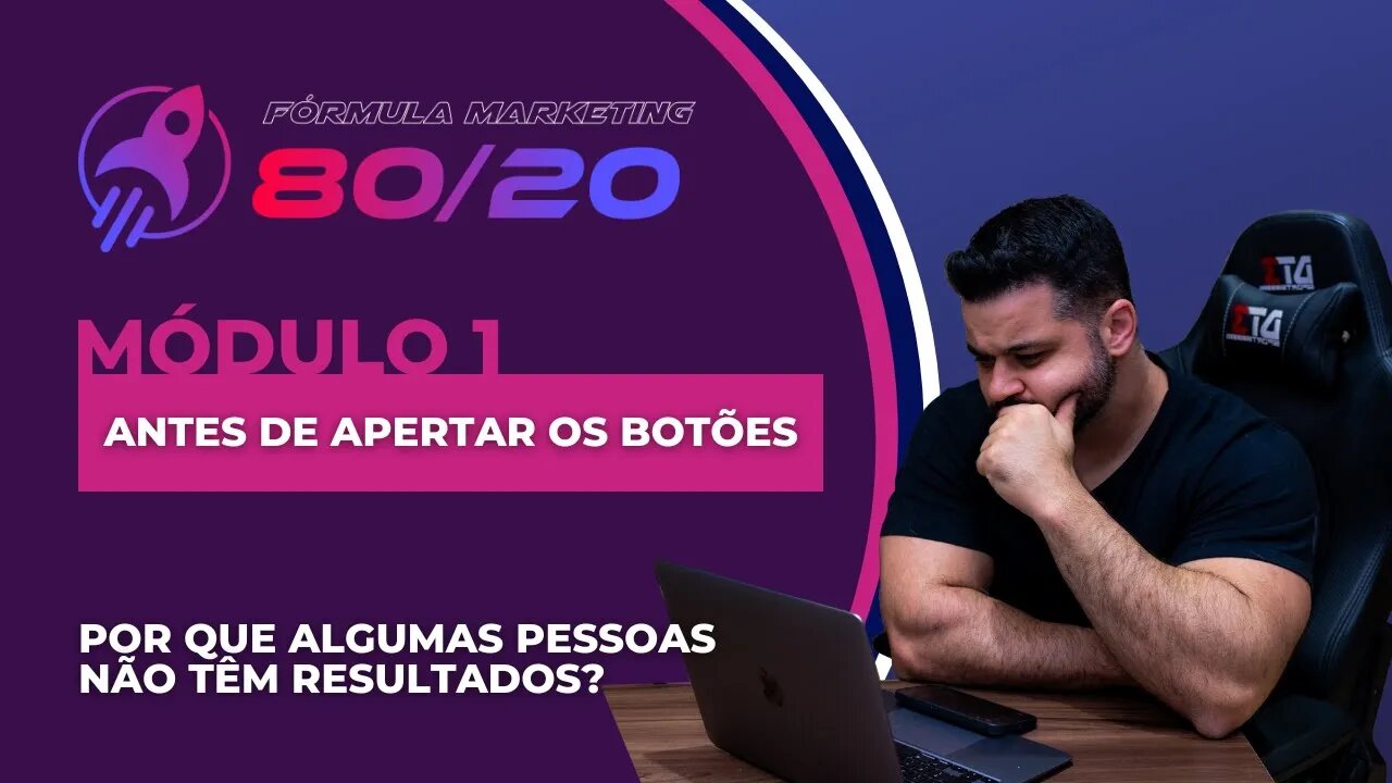 Curso Fórmula 80/20 Completo - Módulo 1 - Aula 4 - Por Que Algumas Pessoas Não Têm Resultados?