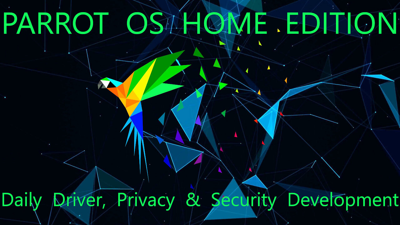 Parrot OS Home Edition - Daily Driver, Privacy And Security Development