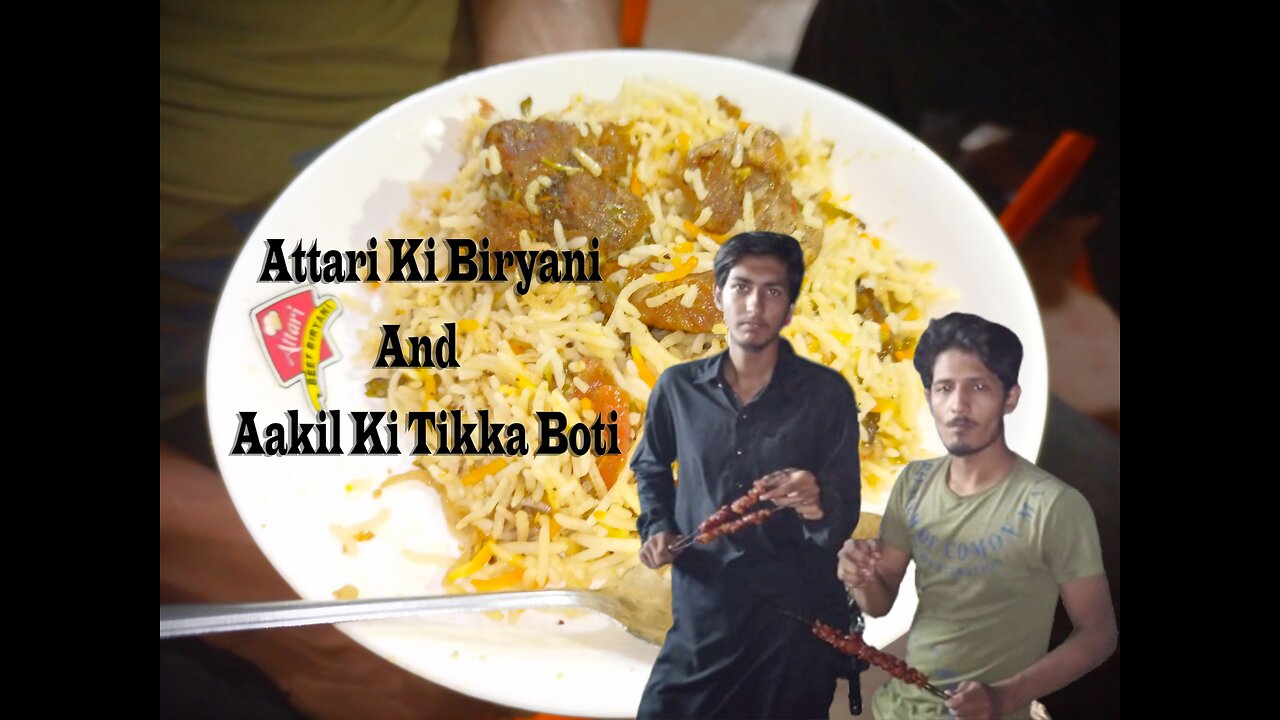 Attari Ki Biryani And Aakil Ki Tikka Boti | عطاری کی بریانی اور عقیل کی ٹِکا بوٹی۔