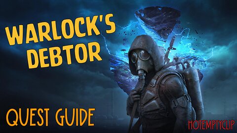 Warlock's Debtor Quest Guide in Stalker 2