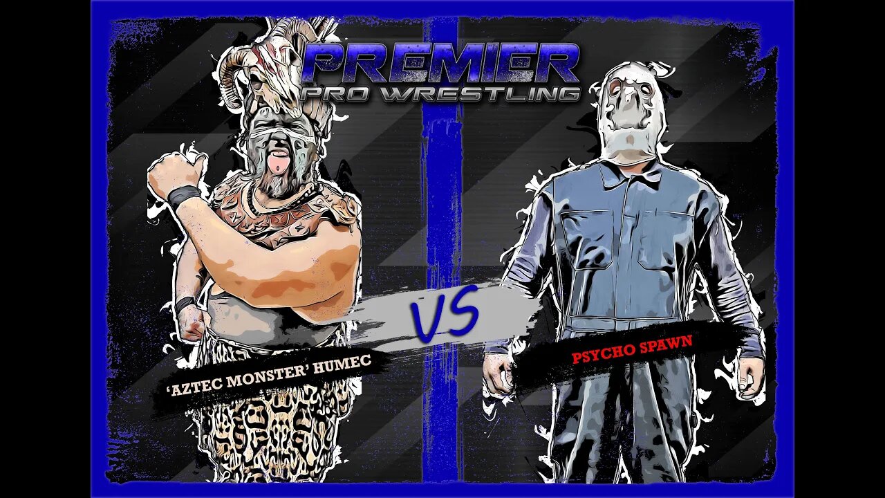 PPW #508 - 'Aztec Monster' Humec vs Psycho Spawn
