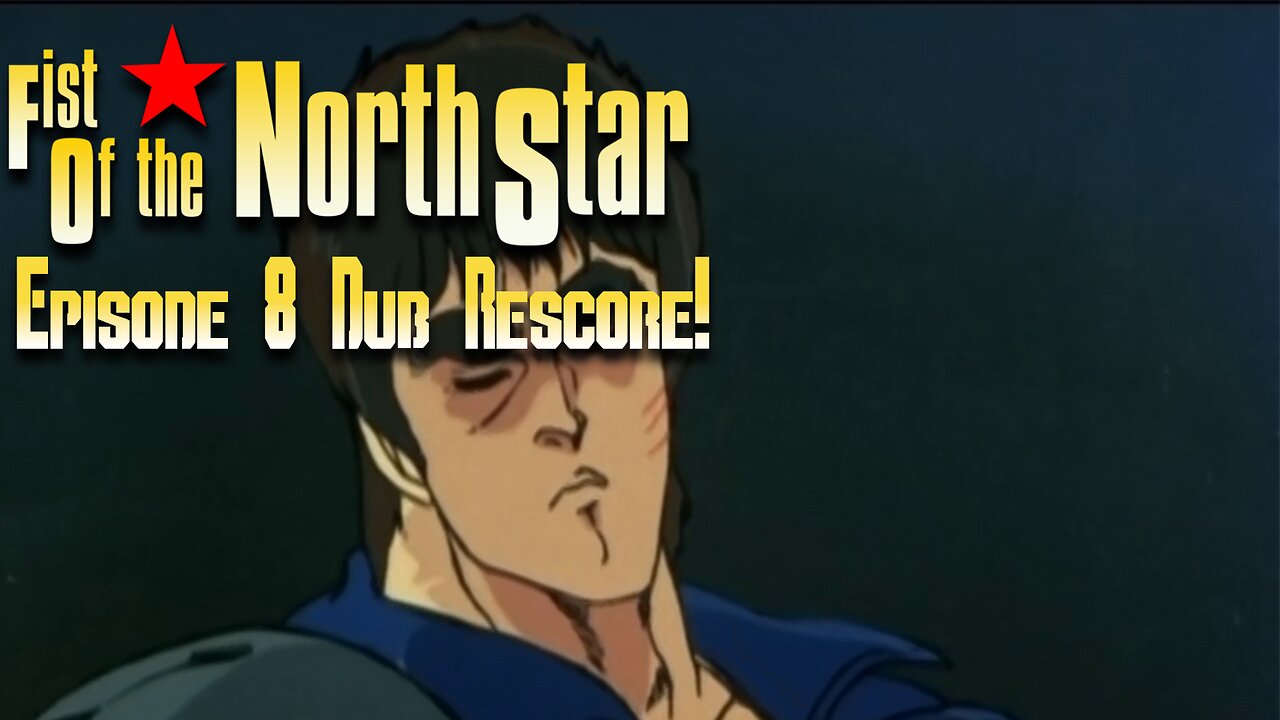 Fist of The North Star Dub Rescore Episode 8