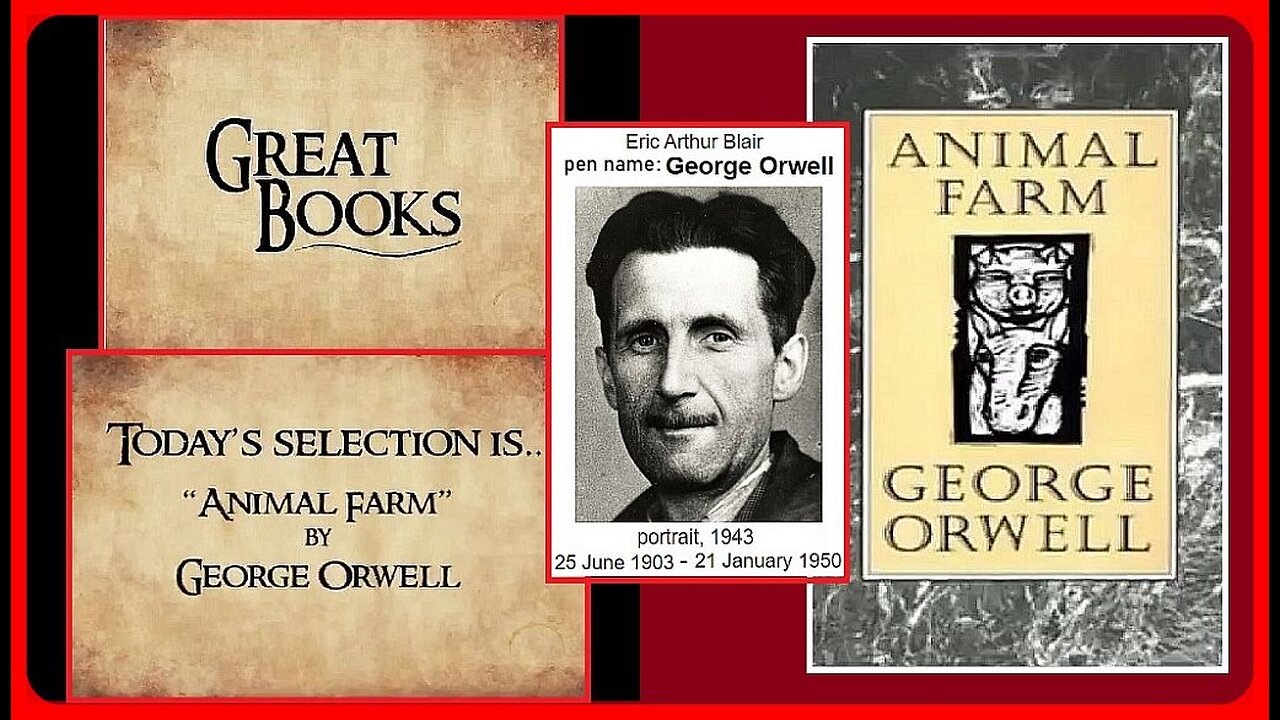 📚 Great Books: 'Animal Farm' • Eric Arthur Blair (Pen Name): George Orwell (1903 -1950) • 🕞28m