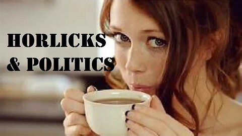 Horlicks & Politics