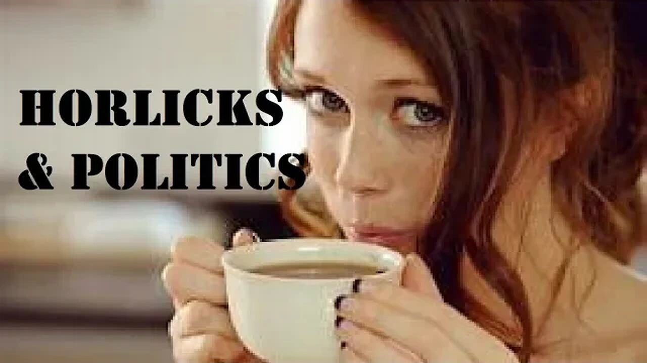 Horlicks & Politics