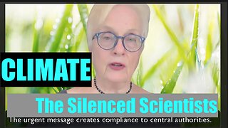 CLIMATE: The Silenced Scientists