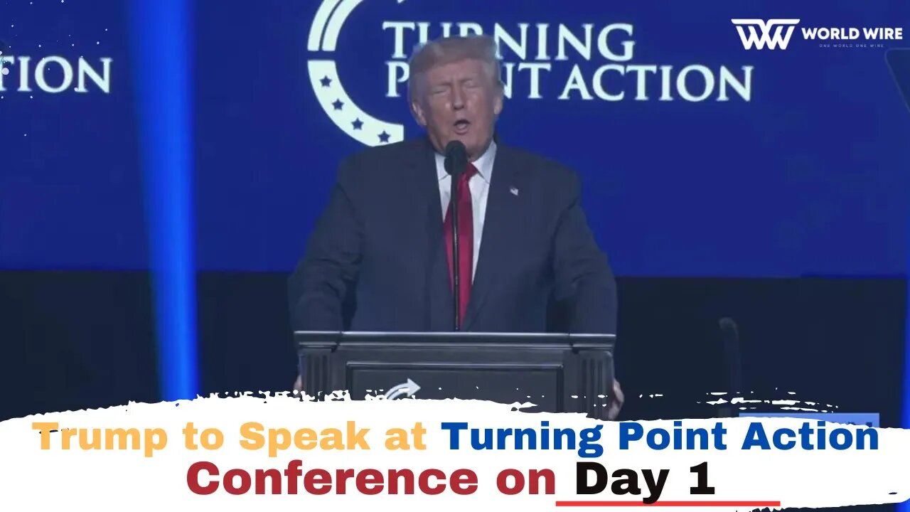 Trump to Speak at Turning Point Action Conference on Day 1-World-Wire