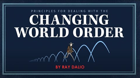 Principles for Dealing with the Changing World Order by Ray Dalio