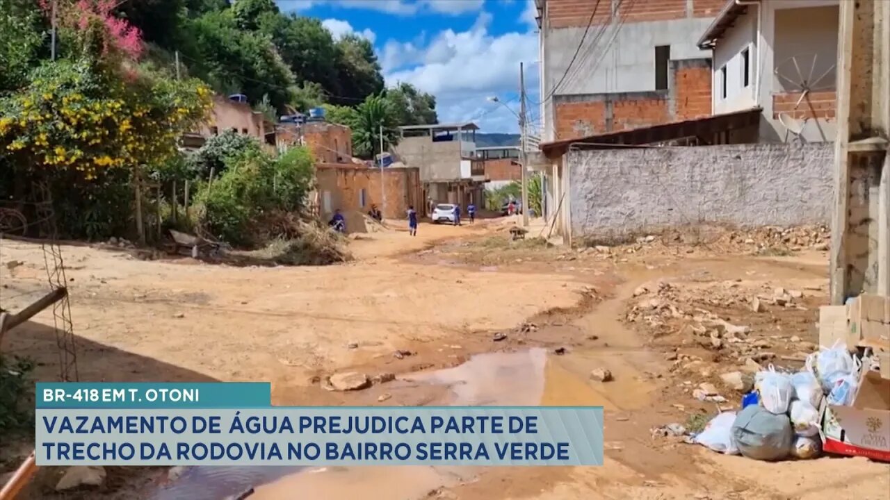 BR-418 em T. Otoni: Vazamento de Água Prejudica parte de Trecho da Rodovia no Bairro Serra Verde.