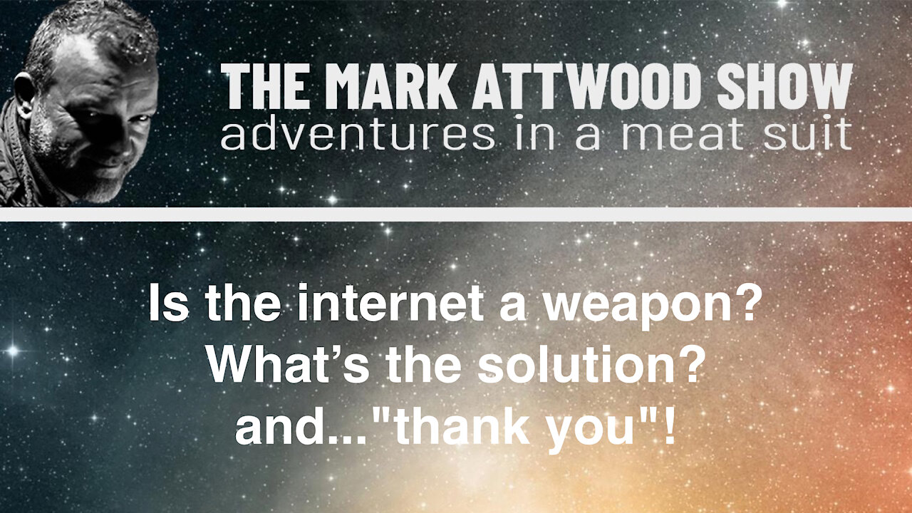 Is the internet a weapon? What’s the solution? and..."thank you"!