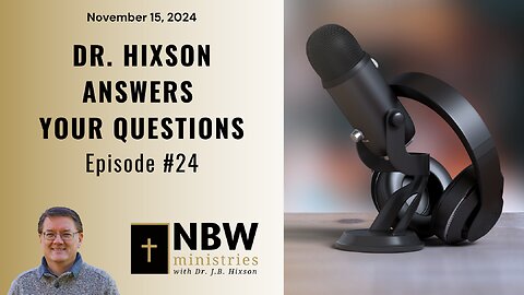 1067. Dr. Hixson Answers Your Questions (Ep. 24)