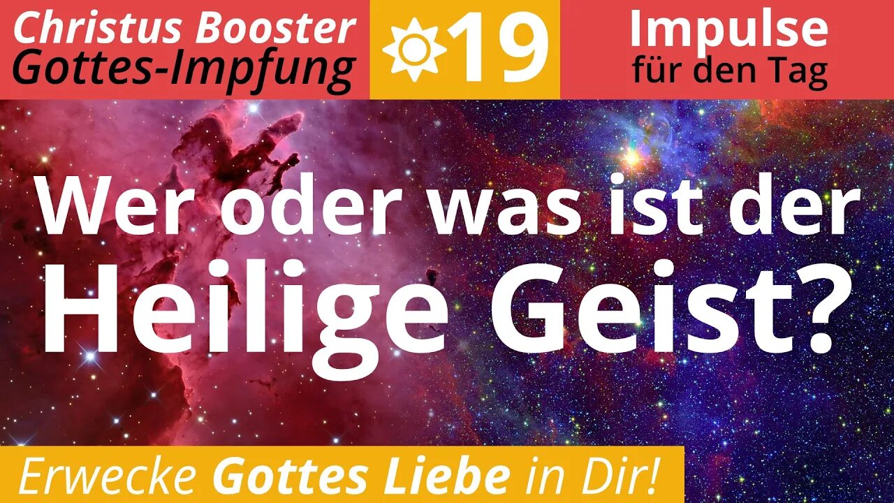 Christus Booster 19- Tages-Impulse: "Wer oder was ist der heilige Geist?"