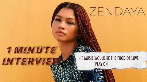 ZENDAYA | ONE MINUTE INTERVIEW