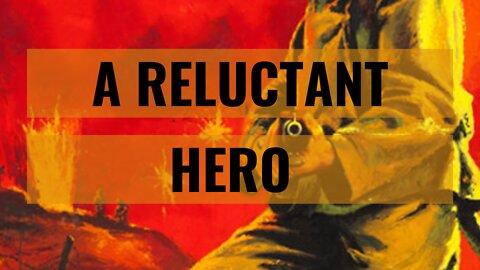 A Reluctant Hero