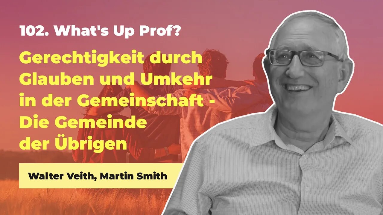 102. Gerechtigkeit durch Glauben und Umkehr in der Gemeinschaft # Walter Veith, Martin Smith