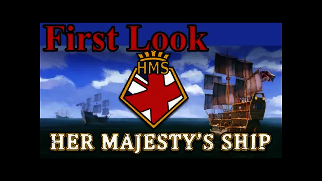 Her Majesty's Ship - First Look - Want to see more?