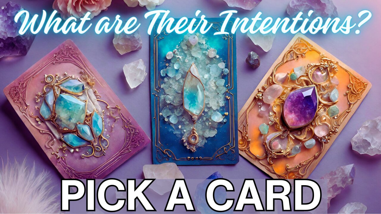 WHAT ARE YOUR PERSON'S INTENTIONS WITH YOU & THIS CONNECTION? 💜 PICK A CARD 🩵