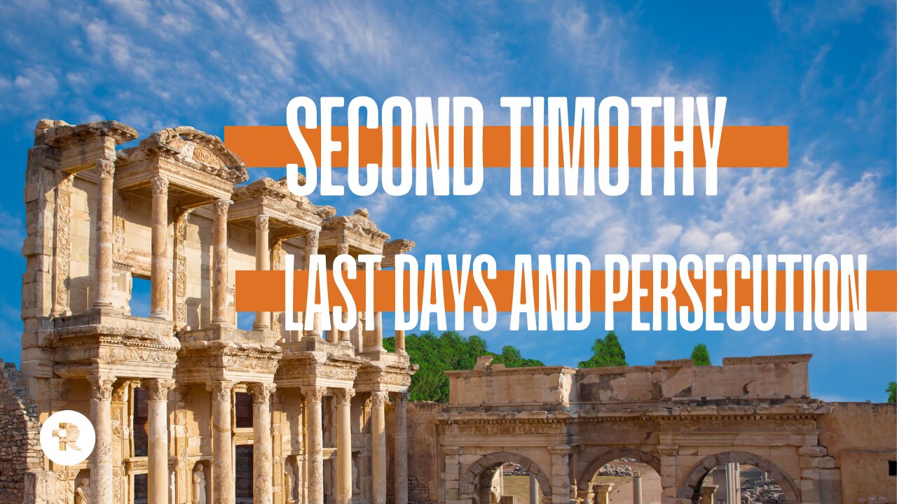 2 Timothy 3:1-17 Last Days and Persecution