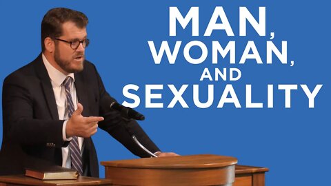 Man, Woman, and Sexuality | Jared Longshore