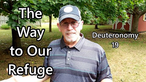 The Way to Our Refuge: Deuteronomy 19