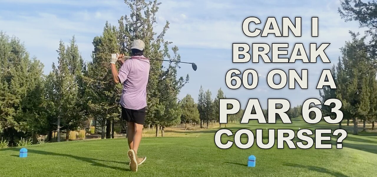 Trying to Break 60 on a Par 63 Challenge Course