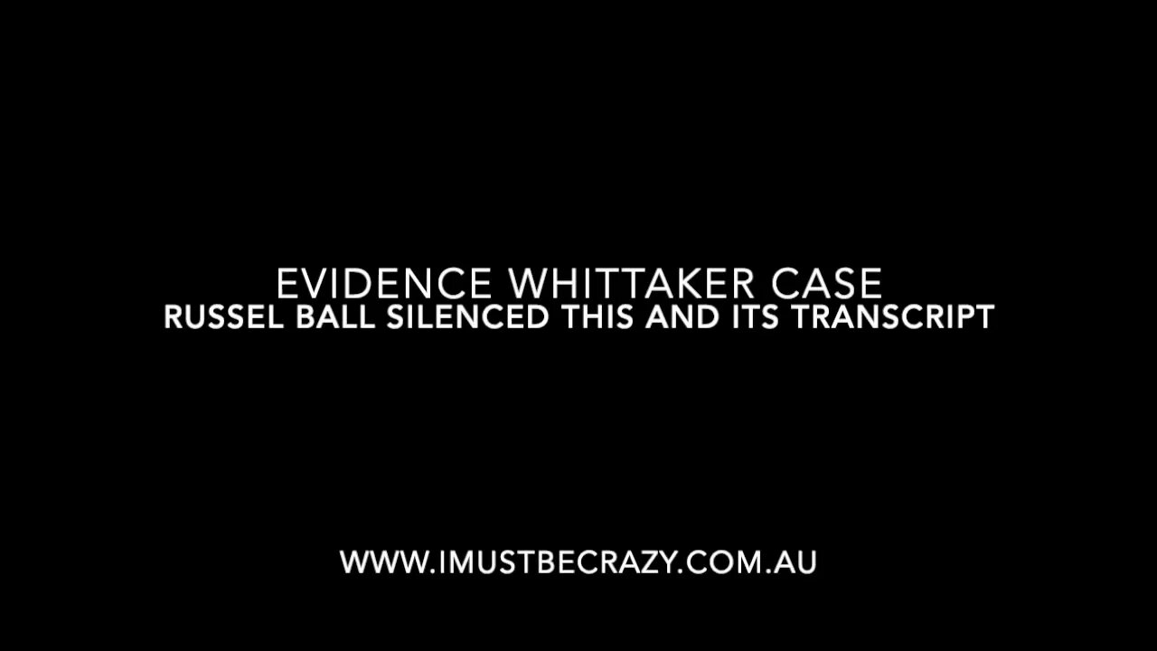 Whittaker case silencing of evidence by Russell Ball