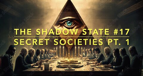 The Shadow State #17: Secret Societies Pt. 1; w/ Colonel Towner-Watkins