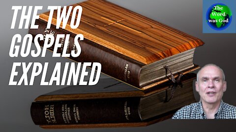 The Two Gospels Explained