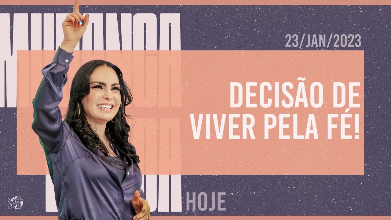 Decisão de viver pela Fé! || Mudança de Vida Hoje