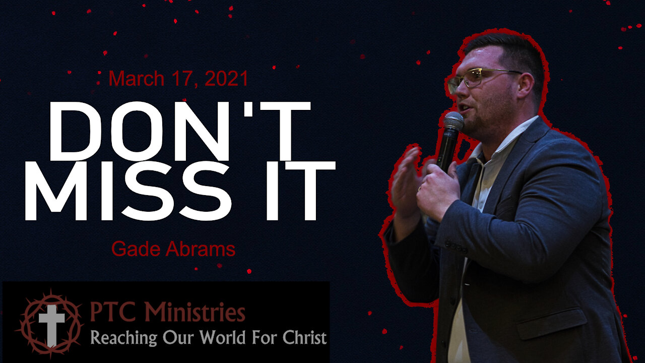 "Don't Miss It" | Pastor Gade Abrams